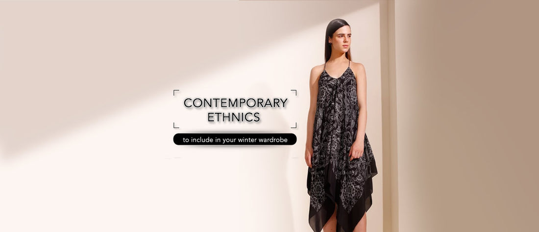 Contemporary ethnics to include in your winter wardrobe